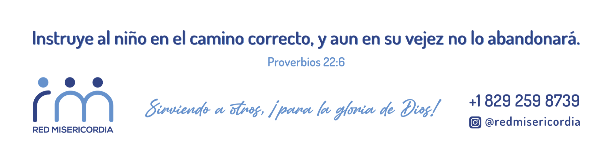 Instruye al niño en el camino correcto, y aun en su vejez no lo abandonará — Proverbios 22:6. Red Misericordia · +1 829 259 8739 · @redmisericordia